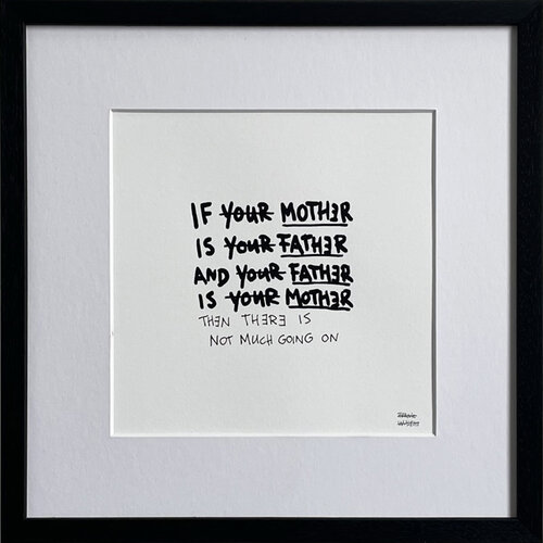 Limited Edt. Text Print – YOUR MOTHER YOUR FATHER YOUR FATHER YOUR MOTHER Frank Willems